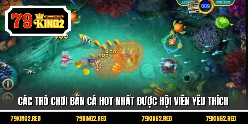 Các trò chơi bắn cá hot nhất được hội viên yêu thích