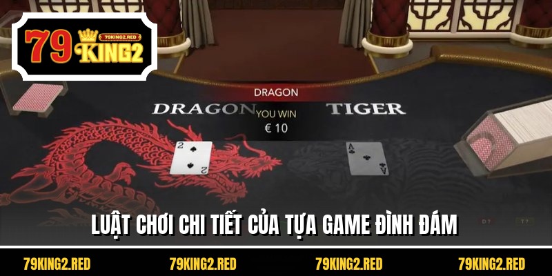 Luật chơi chi tiết của tựa game đình đám